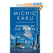 Physics of the Future: How Science Will Shape Human Destiny and Our Daily Lives by the Year 2100: Michio Kaku: 9780307473332: Amazon.com: Books