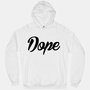 Fancy - Dope Hooded Sweatshirt