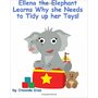 Ellena the elephant Learns Why she Needs to Tidy up Her Toys!: The Safari Children's Books on Good Behavior: C Elias, Carriel Ann Santos: 9781475101270: Amazon.com: Books