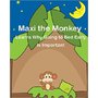 Maxi the Monkey learns why Going to Bed Early is Important: The Safari Children's Books on Good Behavior: Cressida Elias, Carriel Ann Santos: 9781494458157: Amazon.com: Books