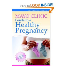 Mayo Clinic Guide to a Healthy Pregnancy: From Doctors Who Are Parents, Too!: By the pregnancy experts at Mayo Clinic Unknown: 9781561487172: Amazon.com: Books