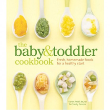 The Baby and Toddler Cookbook: Fresh, homemade foods for a healthy start