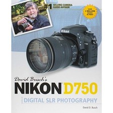 David Busch\'s Nikon D750 Guide to Digital SLR Photography