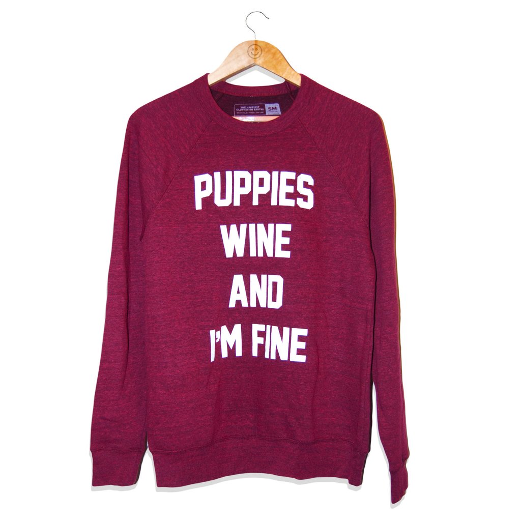 Puppies, Wine and I'm Fine ...