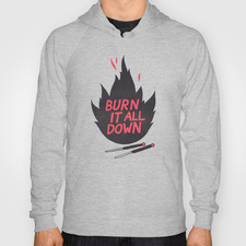 Burn It All Down Hoody