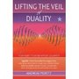 Lifting the Veil of Duality