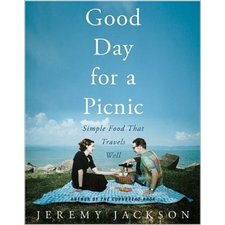 Good Day for a Picnic: Simple Food That Travels Well: Jeremy Jackson: 9780060726805: Amazon.com: Books